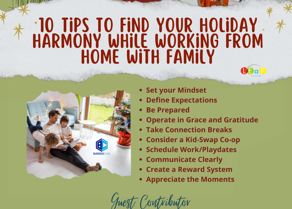 10 Tips to find your holiday harmony working from home with family
